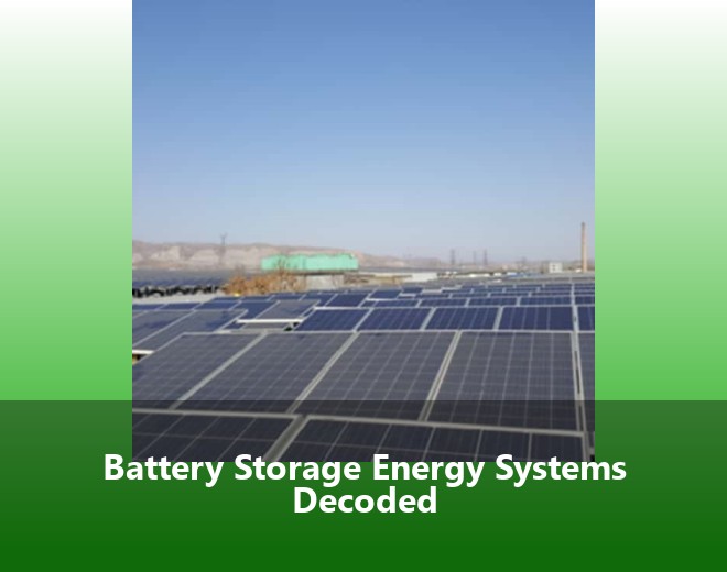 Battery Storage Energy Systems Decoded